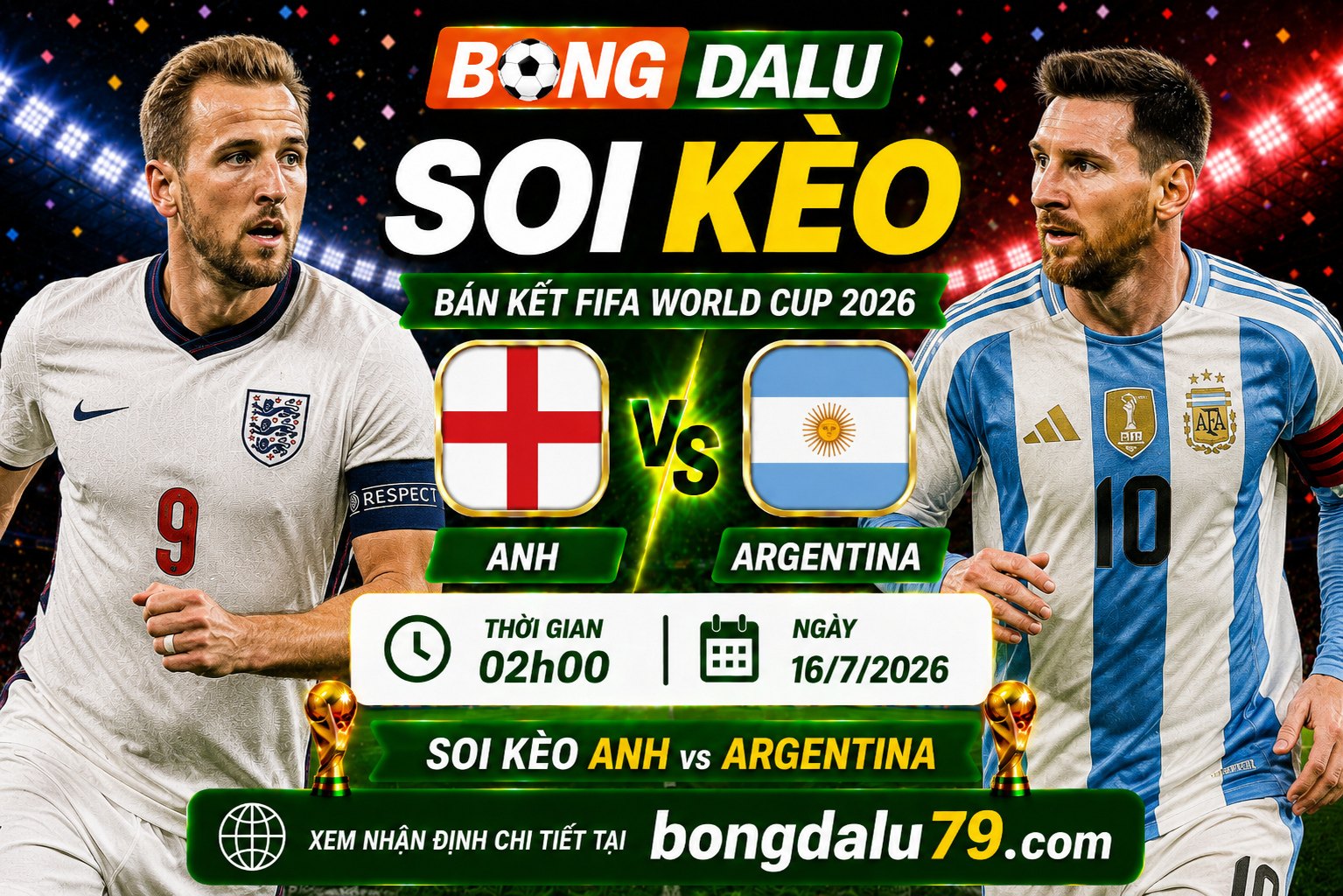 Soi Kèo Anh vs Argentina 02h00 16/7 – Bán kết FIFA World Cup 2026